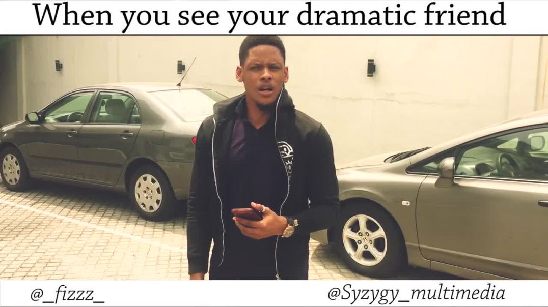 When You See Your Dramatic Friend (Skit)